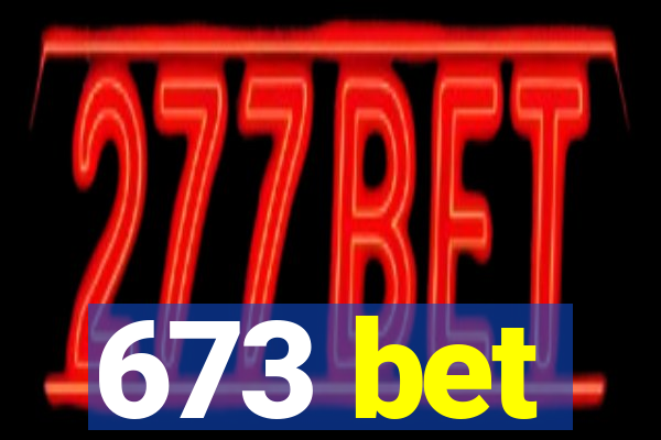 673 bet